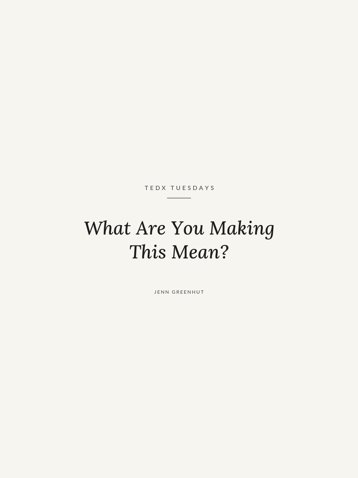 What Are You Making This Mean?